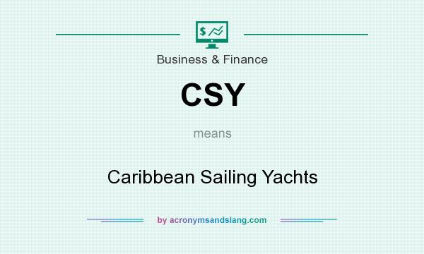 What does CSY mean? It stands for Caribbean Sailing Yachts