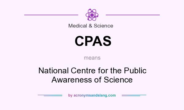 What does CPAS mean? It stands for National Centre for the Public Awareness of Science