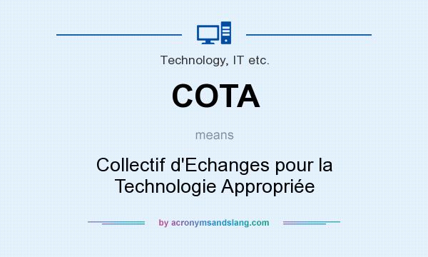 What does COTA mean? It stands for Collectif d`Echanges pour la Technologie Appropriée