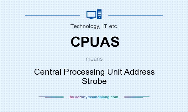 What does CPUAS mean? It stands for Central Processing Unit Address Strobe