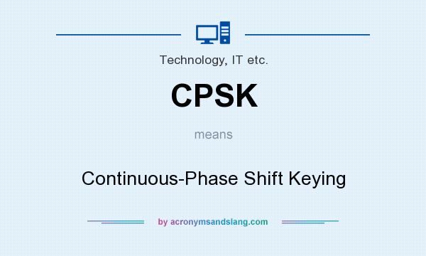 What does CPSK mean? It stands for Continuous-Phase Shift Keying