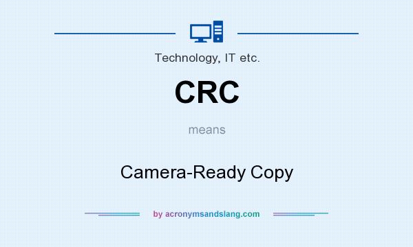 What does CRC mean? It stands for Camera-Ready Copy