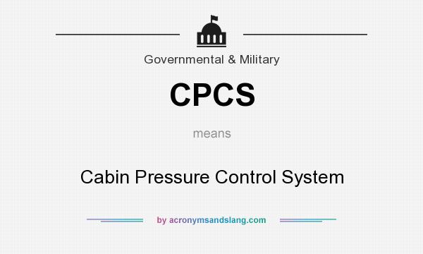 What does CPCS mean? It stands for Cabin Pressure Control System