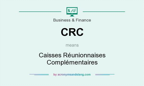 What does CRC mean? It stands for Caisses Réunionnaises Complémentaires