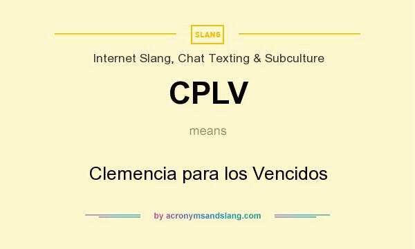 What does CPLV mean? It stands for Clemencia para los Vencidos