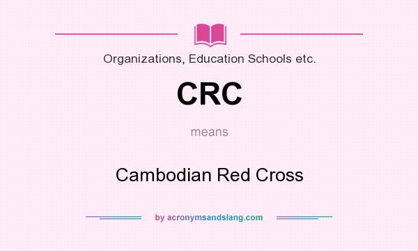 What does CRC mean? It stands for Cambodian Red Cross