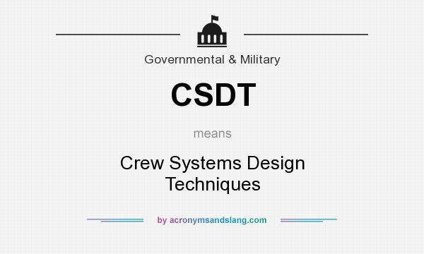 What does CSDT mean? It stands for Crew Systems Design Techniques
