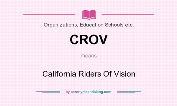 What does CROV mean? It stands for California Riders Of Vision