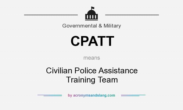 What does CPATT mean? It stands for Civilian Police Assistance Training Team