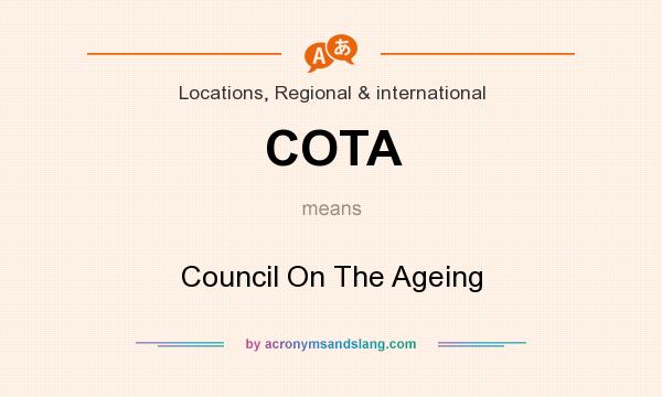 What does COTA mean? It stands for Council On The Ageing