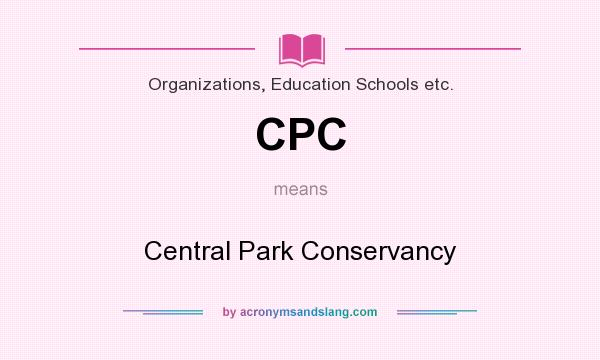 What does CPC mean? It stands for Central Park Conservancy