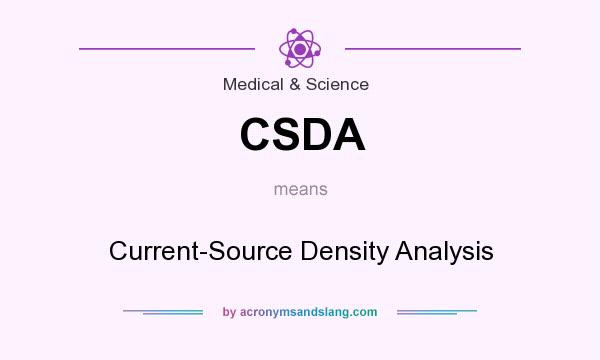 What does CSDA mean? It stands for Current-Source Density Analysis