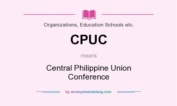 What does CPUC mean? It stands for Central Philippine Union Conference