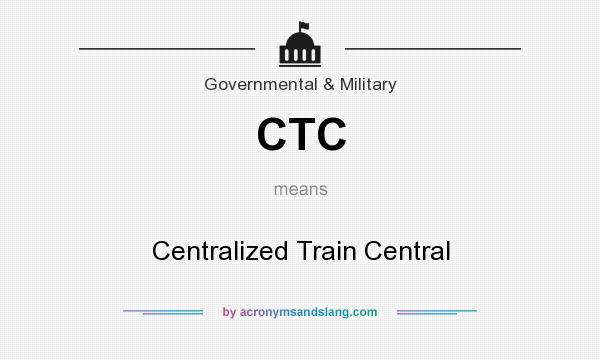 What does CTC mean? It stands for Centralized Train Central