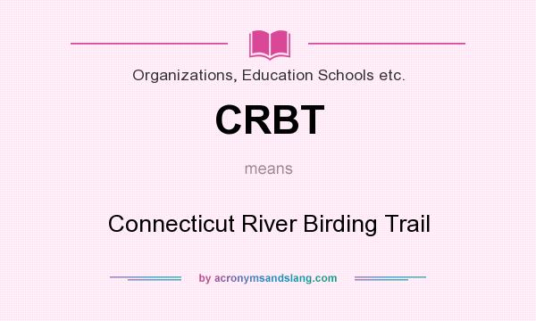What does CRBT mean? It stands for Connecticut River Birding Trail