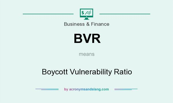 What does BVR mean? It stands for Boycott Vulnerability Ratio