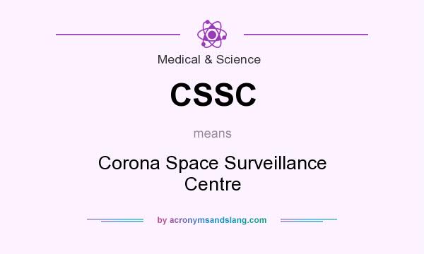 What does CSSC mean? It stands for Corona Space Surveillance Centre