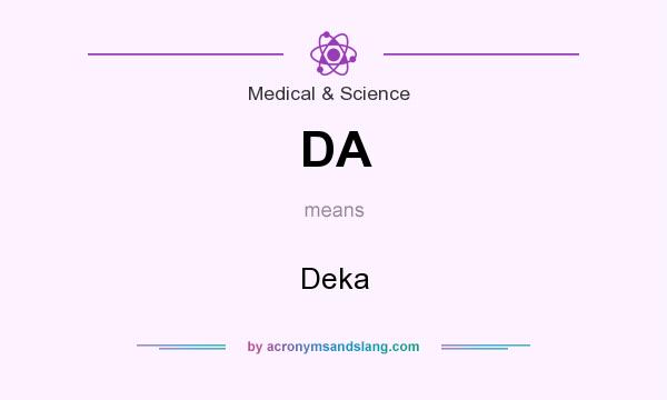 What does DA mean? It stands for Deka