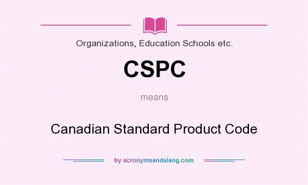 What does CSPC mean? It stands for Canadian Standard Product Code
