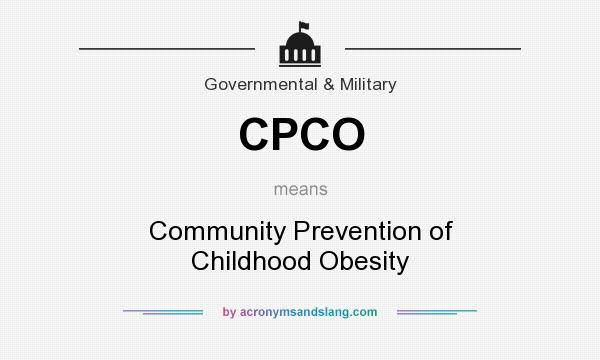 What does CPCO mean? It stands for Community Prevention of Childhood Obesity