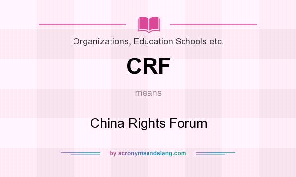 What does CRF mean? It stands for China Rights Forum