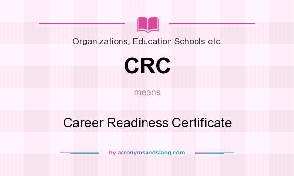 What does CRC mean? It stands for Career Readiness Certificate