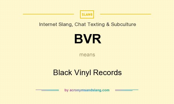 What does BVR mean? It stands for Black Vinyl Records
