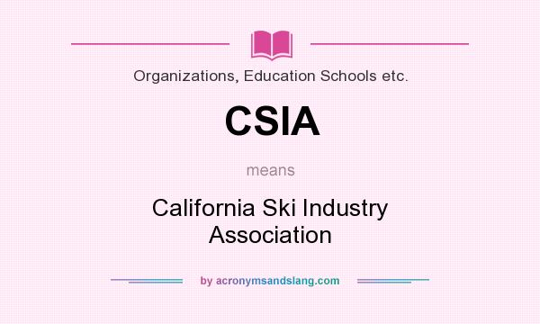 What does CSIA mean? It stands for California Ski Industry Association