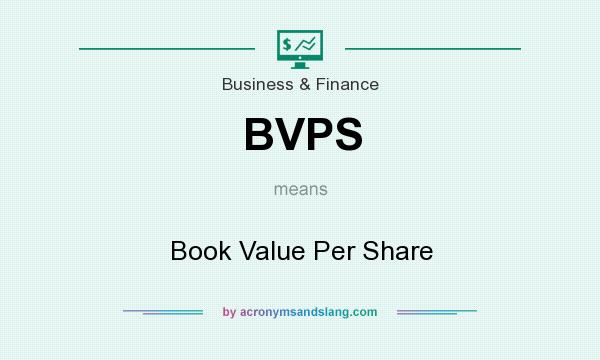 What does BVPS mean? It stands for Book Value Per Share