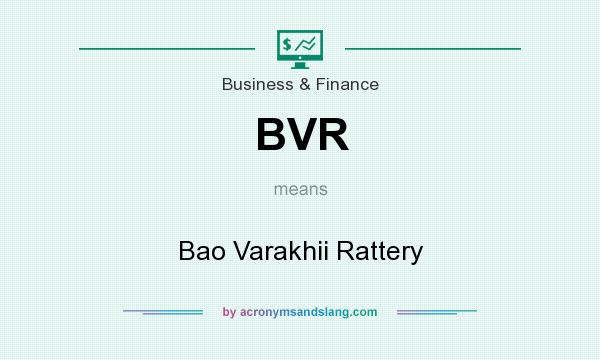 What does BVR mean? It stands for Bao Varakhii Rattery