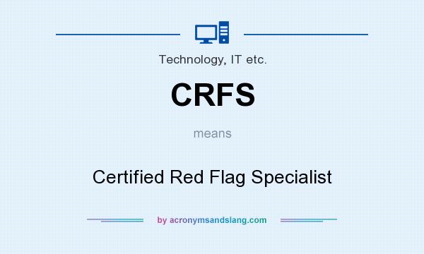 What does CRFS mean? It stands for Certified Red Flag Specialist