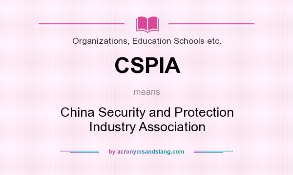 What does CSPIA mean? It stands for China Security and Protection Industry Association
