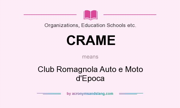What does CRAME mean? It stands for Club Romagnola Auto e Moto d`Epoca