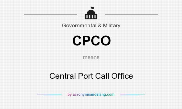 What does CPCO mean? It stands for Central Port Call Office