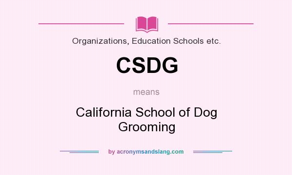 What does CSDG mean? It stands for California School of Dog Grooming