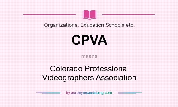 What does CPVA mean? It stands for Colorado Professional Videographers Association