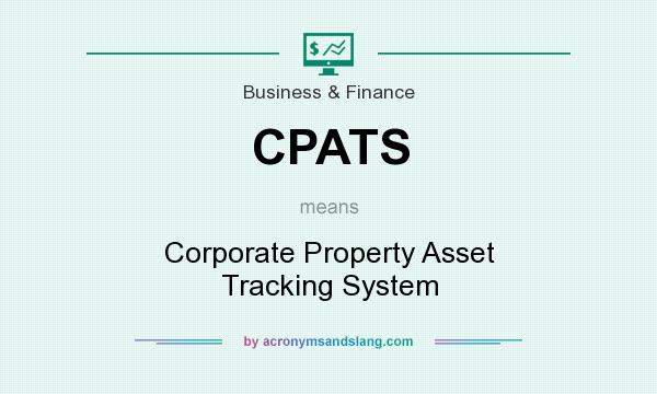 What does CPATS mean? It stands for Corporate Property Asset Tracking System