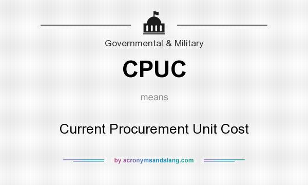 What does CPUC mean? It stands for Current Procurement Unit Cost