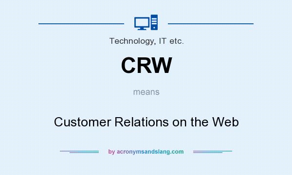 What does CRW mean? It stands for Customer Relations on the Web