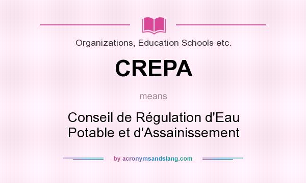 What does CREPA mean? It stands for Conseil de Régulation d`Eau Potable et d`Assainissement