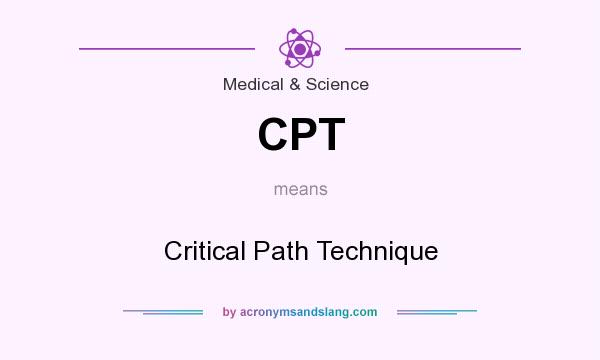 What does CPT mean? It stands for Critical Path Technique