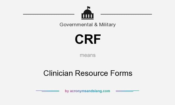 What does CRF mean? It stands for Clinician Resource Forms