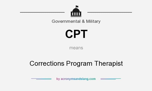 What does CPT mean? It stands for Corrections Program Therapist