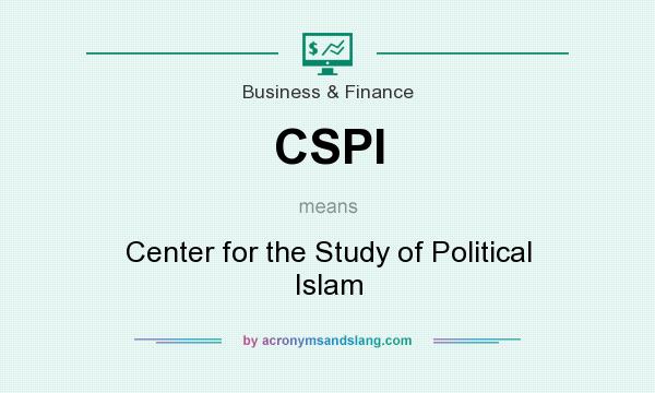 What does CSPI mean? It stands for Center for the Study of Political Islam