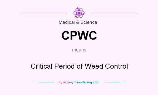 What does CPWC mean? It stands for Critical Period of Weed Control