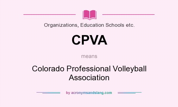 What does CPVA mean? It stands for Colorado Professional Volleyball Association