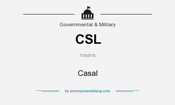What does CSL mean? It stands for Casal