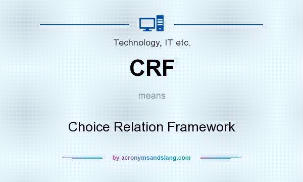 What does CRF mean? It stands for Choice Relation Framework