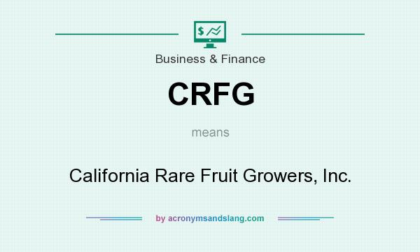 What does CRFG mean? It stands for California Rare Fruit Growers, Inc.