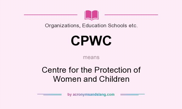 What does CPWC mean? It stands for Centre for the Protection of Women and Children